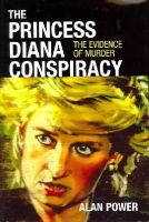 Alan Power - The Princess Diana Conspiracy - 9780957573802 - V9780957573802