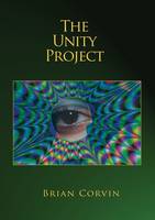 Brian Corvin - The Unity Project - 9780957672987 - KTK0095672