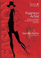 Sandra Burke - Fashion Artist: Drawing Techniques to Portfolio Presentation (Third Edition) (Fashion Design) - 9780958273381 - V9780958273381