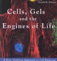 Gerald H. Pollack - Cells, Gels and the Engines of Life - 9780962689529 - V9780962689529