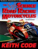 Keith Code - The Soft Science of Road Racing Motor Cycles - 9780965045032 - V9780965045032
