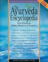Tirtha S - The Ayurveda Encyclopedia: Natural Secrets to Healing, Prevention, & Longevity - 9780965804257 - V9780965804257
