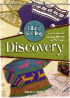 Donna Druchunas - Ethnic Knitting Discovery: The Netherlands, Denmark, Norway, and the Andes - 9780966828931 - V9780966828931