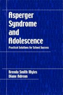 Brenda Smith Smith Myles - Asperger Syndrome and Adolescence: Practical Solutions for School Success - 9780967251493 - KKD0002915