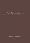 Richard Whittaker - The Conversations. Interviews with Sixteen Contemporary Artists.  - 9780967360881 - V9780967360881