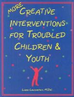 L Lowenstein - MORE Creative Interventions for Troubled Children and Youth - 9780968519912 - V9780968519912