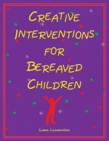 L Lowenstein - Creative Interventions for Bereaved Children - 9780968519929 - V9780968519929