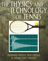 Howard Brody - The Physics and Technology of Tennis - 9780972275903 - V9780972275903