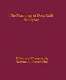 Barbara A. Turner (Ed.) - The Teachings of Dora Kalff: Sandplay - 9780972851794 - V9780972851794