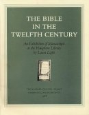 Laura Light - The Bible in the Twelfth Century: An Exhibition of Manuscripts at the Houghton Library (Houghton Library Publications) - 9780974396347 - V9780974396347