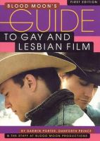 Porter, Darwin; Prince, Danforth - Blood Moon's Guide to Gay and Lesbian Film - 9780974811840 - V9780974811840
