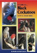 Connors, Neville, Connors, Enid - A Guide to Black Cockatoos as Pet and Aviary Birds - 9780975081730 - V9780975081730