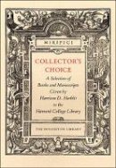 Owen Gingerich - Collector's Choice: A Selection of Books and Manuscripts Given by Harrison D. Horblit to the Harvard College Library - 9780976492528 - V9780976492528