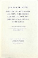 Jan Van Krimpen - Jan van Krimpen: A Letter to Philip Hofer on Certain Problems Connected with the Mechanical Cutting of Punches - 9780976492573 - V9780976492573