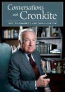 Walter Cronkite - Conversations with Cronkite - 9780976669739 - V9780976669739