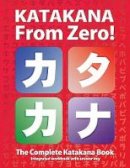 George Trombley - Katakana From Zero!: The complete Japanese Katakana Book with integrated workbook and answer key. (Japanese Writing From Zero!) (Volume 2) - 9780976998181 - V9780976998181