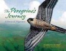 Madeleine Dunphy - The Peregrine's Journey: A Story of Migration - 9780977753925 - V9780977753925