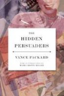 Vance Packard - The Hidden Persuaders - 9780978843106 - V9780978843106