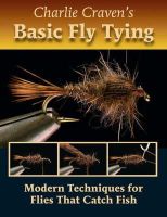 Charlie Craven - Charlie Craven´s Basic Fly Tying: Modern Techniques for Flies That Catch Fish - 9780979346026 - V9780979346026
