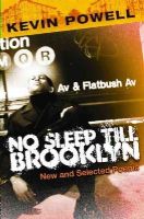 Kevin Powell - No Sleep Till Brooklyn: New and Selected Poems - 9780979663697 - KTG0012759