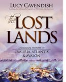 Lucy Cavendish - Lost Lands, the: A Magickal History of Lemuria, Atlantis & Avalon - 9780980555066 - V9780980555066