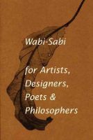 Leonard Koren - Wabi-Sabi: for Artists, Designers, Poets & Philosophers - 9780981484600 - V9780981484600