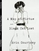 Erin Courtney - Map of Virtue and Black Cat Lost - 9780981753393 - V9780981753393