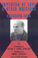 Luca Gherasim - Inventor of Love and Other Writings - 9780981808871 - V9780981808871