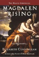 Elizabeth Cunningham - Magdalen Rising: The Beginning - 9780982324608 - V9780982324608