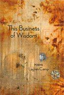 Lauren Camp - This Business of Wisdom: Poems - 9780982696828 - V9780982696828