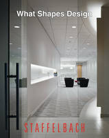 Staffelbach, Jo, Staffelbach, Andre - What Shapes Design: Staffelbach - 9780983450184 - V9780983450184