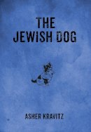 Asher Kravitz - The Jewish Dog - 9780983868538 - V9780983868538