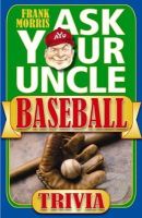 Frank Morris - Ask Your Uncle Baseball Trivia - 9780983968917 - V9780983968917