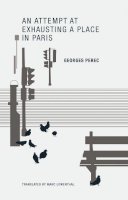 Georges Perec - An Attempt at Exhausting a Place in Paris - 9780984115525 - V9780984115525