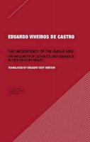 Eduardo Viveiros De Castro - The Inconstancy of the Indian Soul - 9780984201013 - V9780984201013