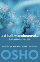 Osho - And the Flowers Showered - 9780984444496 - V9780984444496