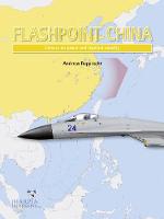 Rupprecht, Andreas, Cooper, Tom - Flashpoint China: Chinese Air Power and the Regional Balance - 9780985455484 - V9780985455484