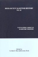 Carina E. Ray (Ed.) - Navigating African Maritime History - 9780986497315 - V9780986497315