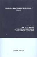 Jaap R. Bruijn (Ed.) - The Dutch Navy of the Seventeenth and Eighteenth Centuries - 9780986497353 - V9780986497353