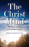 William S Hyatt - Christ Mind: The Great Source of Unlimited Power - 9780989901789 - V9780989901789