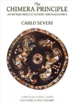 Carlo Severi - The Chimera Principle – An Anthropology of Memory and Imagination - 9780990505051 - V9780990505051