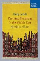 Nicolas Pelham - Holy Lands: Reviving Pluralism in the Middle East - 9780990976349 - V9780990976349