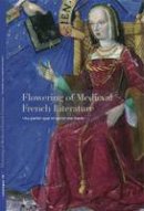 Sandra Hindman - Flowering of Medieval French Literature: Au parker que m'aprist ma mere - 9780991517206 - V9780991517206