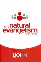 J. John - The Natural Evangelism Course - 9780992839956 - V9780992839956