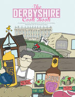 Adelle Draper - The Derbyshire Cook Book: A Celebration of the Amazing Food and Drink on Our Doorstep - 9780992898175 - V9780992898175
