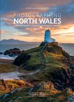 Simon Kitchin - Photographing North Wales: A Photo-Location Guidebook (Fotovue Photographing Guide) - 9780992905118 - V9780992905118
