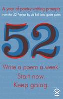 Jo Bell - 52: Write a Poem a Week. Start Now. Keep Going - 9780993120190 - V9780993120190