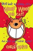 Chris White - Woof Woof The Cat (Poetry) - 9780993300004 - V9780993300004
