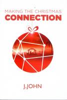 J. John - Making the Christmas Connection (Making the Connection Series) - 9780993375712 - V9780993375712