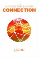 J. John - Making the Easter Connection (Making the Connection Series) - 9780993375729 - V9780993375729